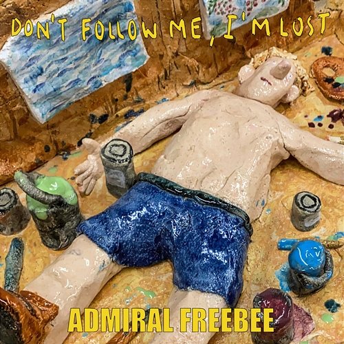 Don't Follow Me, I'm Lost Admiral Freebee