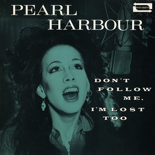 Don't Follow Me, I'm Lost Too Pearl Harbour