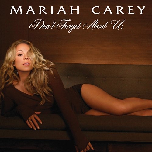 Don't Forget About Us Mariah Carey