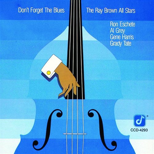Don't Forget The Blues The Ray Brown All Stars