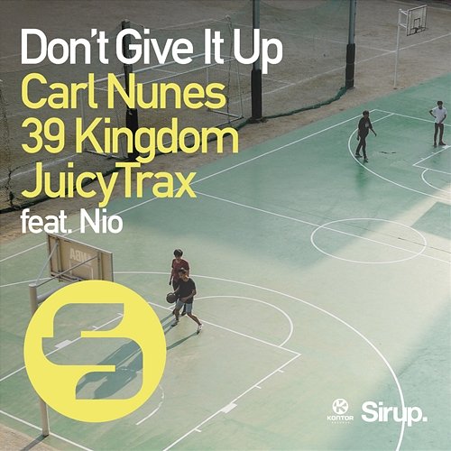 Don’t Give It Up Carl Nunes, 39 Kingdom, Juicy Traxx feat. Nio