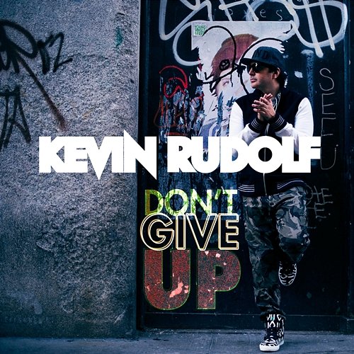 Don't Give Up Kevin Rudolf
