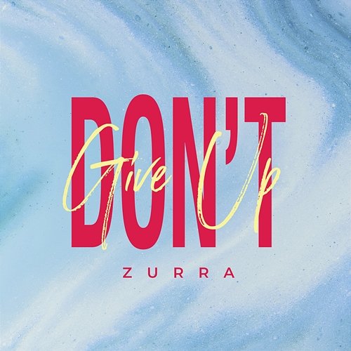 Don't Give Up Zurra