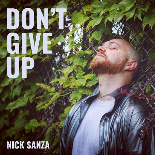 Don't Give Up Nick Sanza