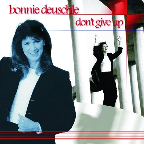 Don't Give Up Bonnie Deuschle & Celebration Choir