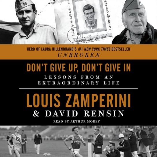 Don't Give Up, Don't Give In Zamperini Louis, Rensin David