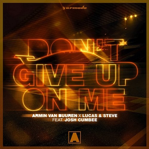 Don't Give up on Me Armin Van Buuren, Lucas & Steve feat. Josh Cumbee