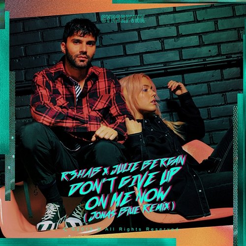 Don't Give Up On Me Now R3hab, Julie Bergan