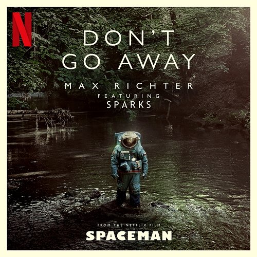Don’t Go Away Max Richter feat. Sparks