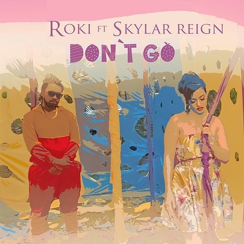 Don't Go Roki feat. Skylar Reign