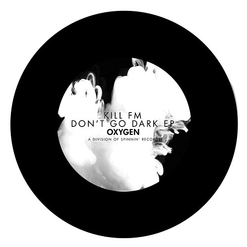 Don't Go Dark EP Kill FM
