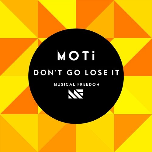 Don't Go Lose It Moti