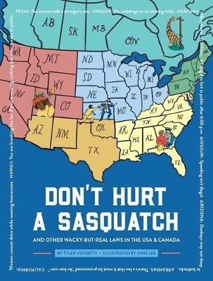 Don't Hurt a Sasquatch: And Other Wacky-but-Real Laws in the USA and   Canada HarperCollins Focus