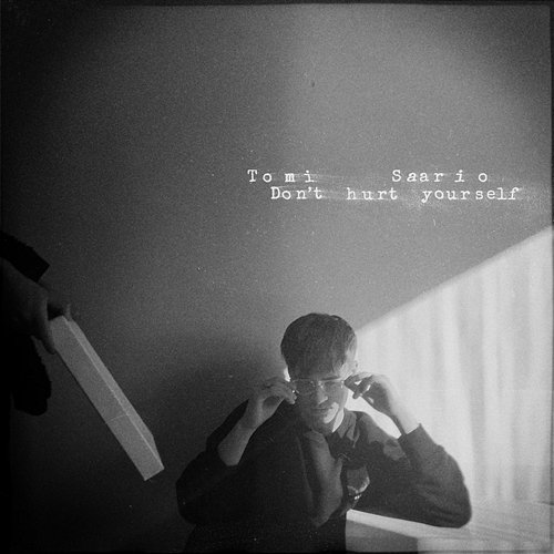 Don't Hurt Yourself Tomi Saario