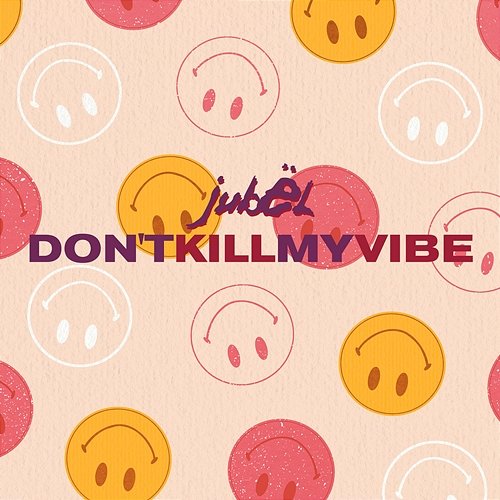 Don't Kill My Vibe Jubël