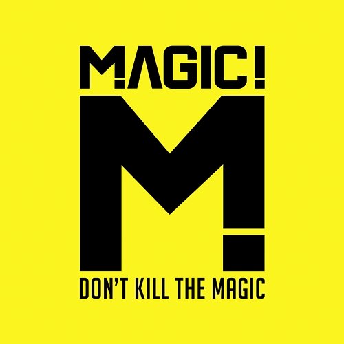 Don't Kill the Magic MAGIC!