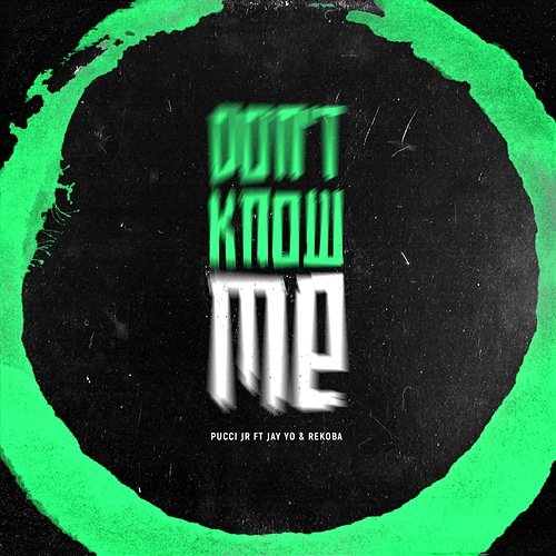 Don't Know Me Pucci Jr feat. Jay Yo, Rekoba