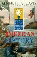 Don't Know Much about American History Davis Kenneth C.