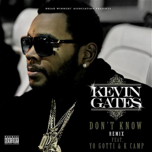 Don't Know Remix Kevin Gates
