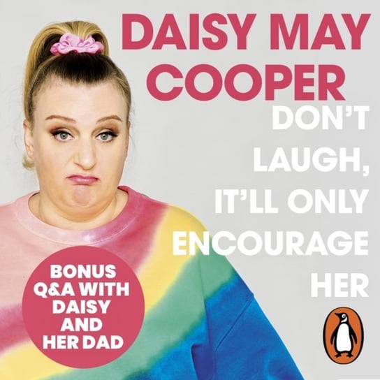 Don't Laugh, It'll Only Encourage Her Cooper Daisy May