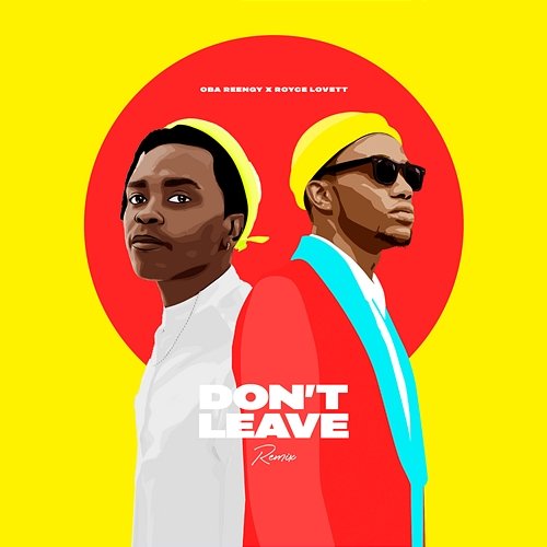 Don't Leave Oba Reengy feat. Royce Lovett