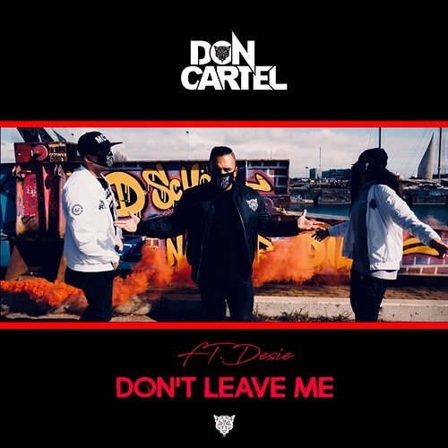 Don't Leave Me Don Cartel feat. Desie