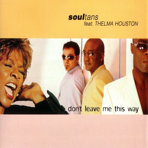 Don't Leave Me This Way Soultans & Thelma Houston