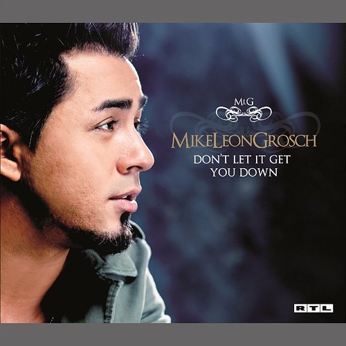 Don't Let It Get You Down Mike Leon Grosch