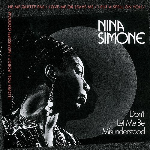 Don't Let Me Be Misunderstood Nina Simone