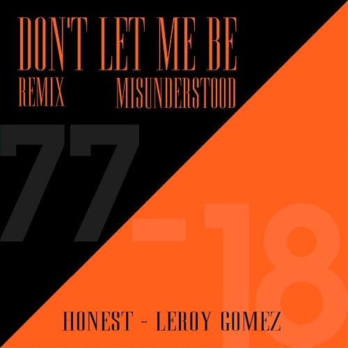 Don't Let Me Be Misunderstood Honest, Leroy Gomez