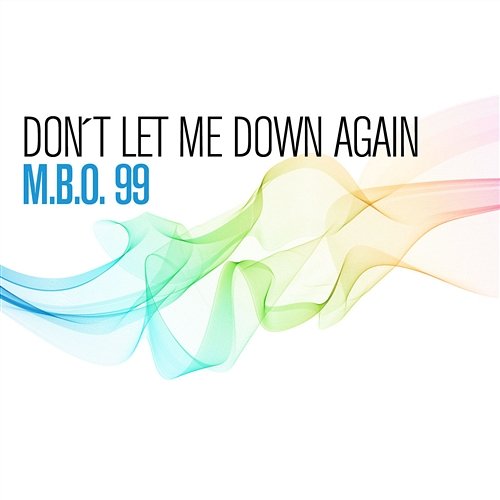 Don´t Let Me Down Again M.b.o. 99