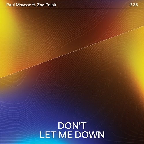 Don't Let Me Down Paul Mayson, Zac Pajak