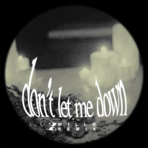 Don't Let Me Down Gus Dapperton & Willo feat. BENEE
