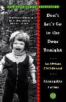 Don't Let's Go to the Dogs Tonight: An African Childhood Fuller Alexandra