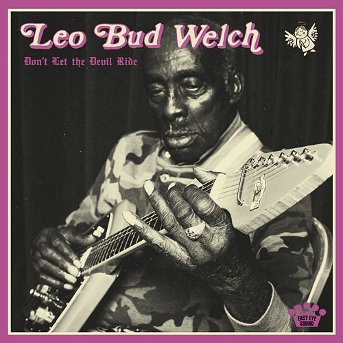 Don't Let The Devil Ride Leo "Bud" Welch