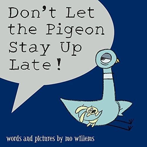 Don't Let the Pigeon Stay Up Late! Willems Mo