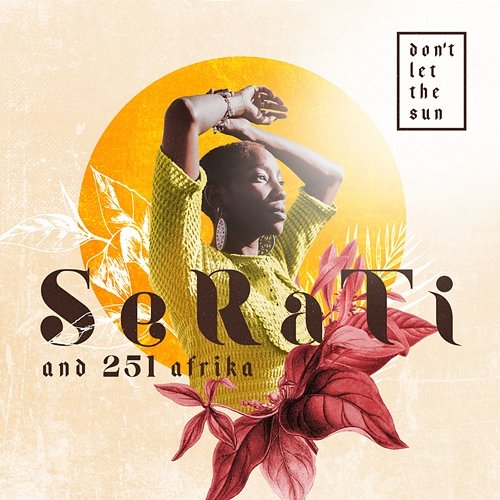 Don't Let the Sun Serati feat. 251Afrika