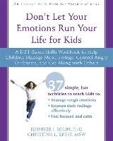 Don't Let Your Emotions Run Your Life for Kids Solin Psyd Jennifer J., Kress Christina Msw L.