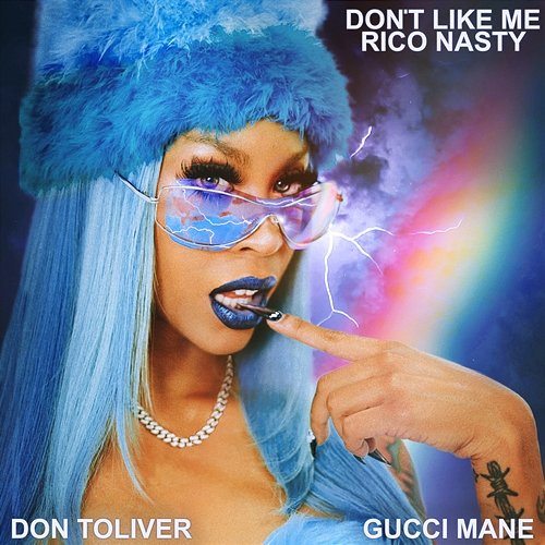 Don't Like Me Rico Nasty feat. Gucci Mane, Don Toliver