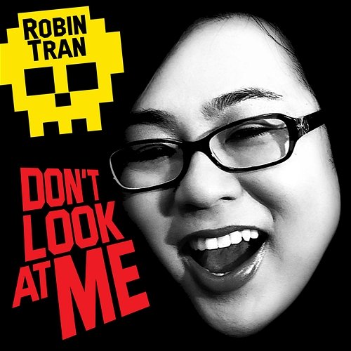Don't Look at Me Robin Tran