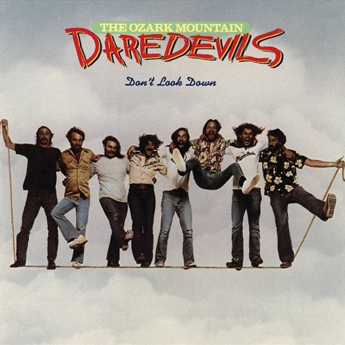 Don't Look Down The Ozark Mountain Daredevils