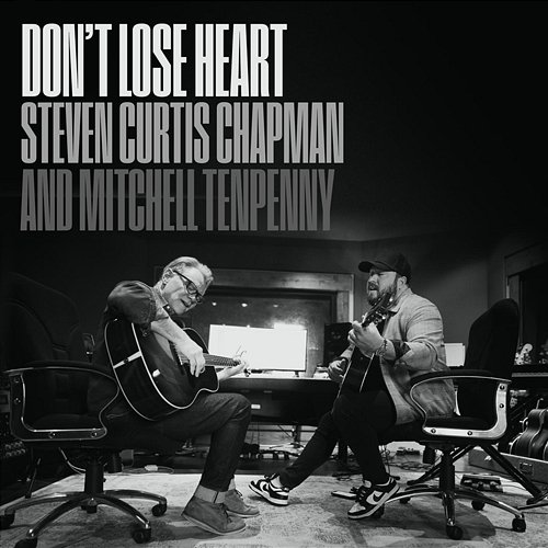 Don't Lose Heart Steven Curtis Chapman, Mitchell Tenpenny