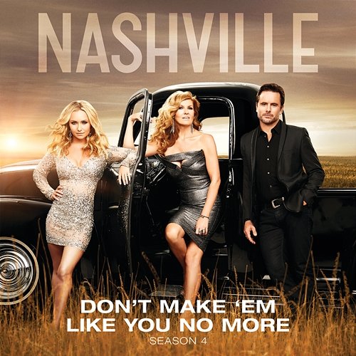 Don't Make 'Em Like You No More Nashville Cast feat. Riley Smith