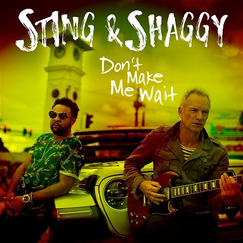 Don't Make Me Wait Sting, Shaggy