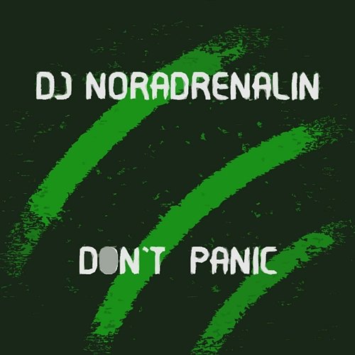 Don't Panic DJ Noradrenalin
