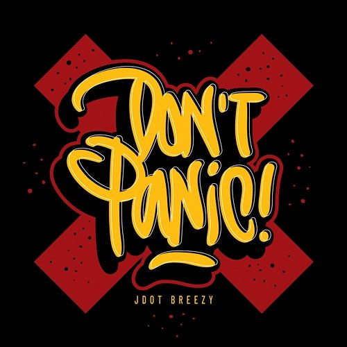 Don't Panic JDot Breezy