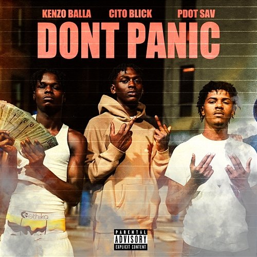 Don't Panic Cito Blick, Kenzo Balla, Pdot Sav