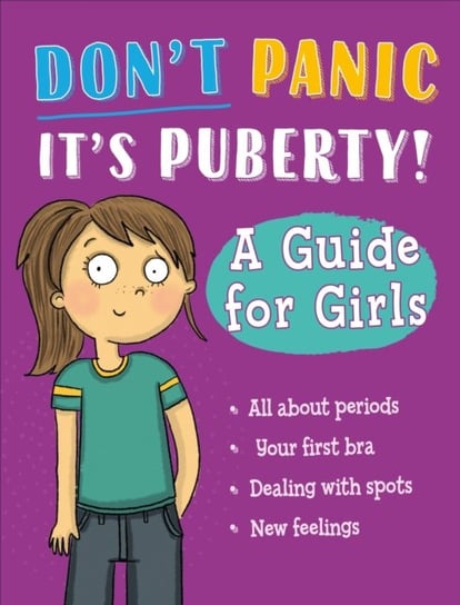 Don't Panic, It's Puberty!: A Guide for Girls Anna Claybourne