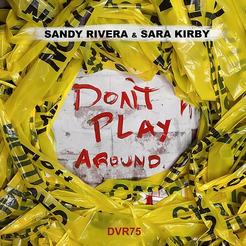 Don't Play Around Sandy Rivera & Sara Kirby
