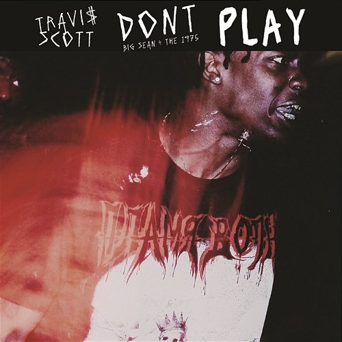 Don't Play Travis Scott feat. The 1975, Big Sean